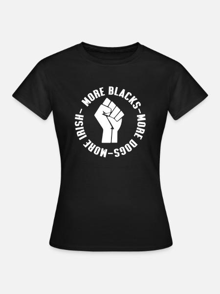 More Blacks More Dogs More Irish - Women's T-Shirt - black