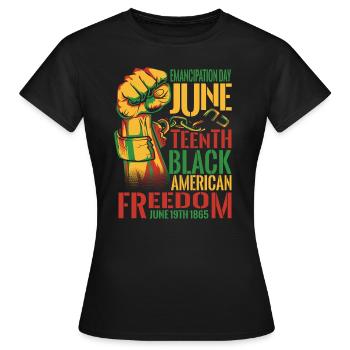 Juneteenth Black American Freedom Juneteenth - Frauen T-Shirt - Schwarz - Vorne - AI Model Female 172 dark (172cm)