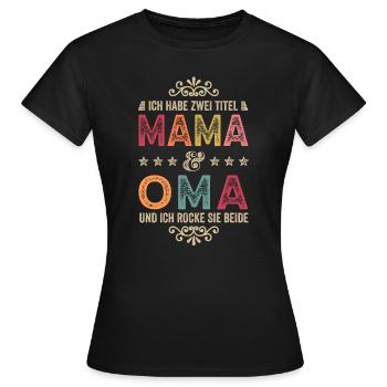 Geburtstag Muttertag Zwei Titel Mama Oma - Frauen T-Shirt - Schwarz - Vorne - AI Model Female 172 dark (172cm)