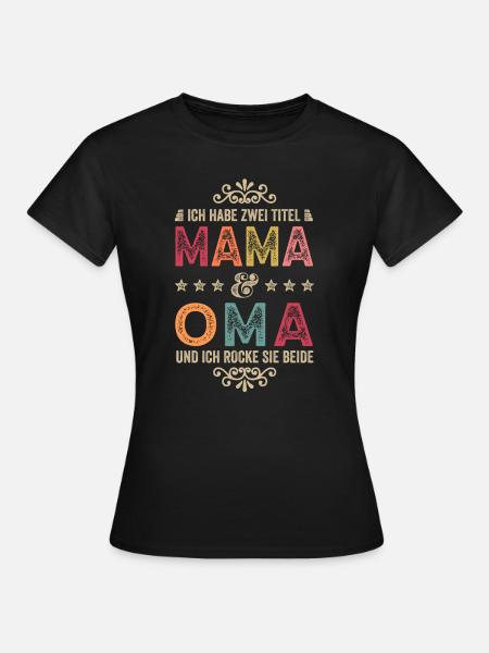 Geburtstag Muttertag Zwei Titel Mama Oma - Frauen T-Shirt - Schwarz