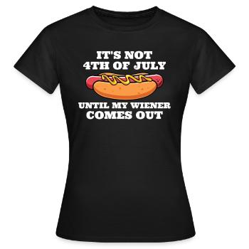Es ist nicht 4. Juli, bis mein Weiner herauskommt - Frauen T-Shirt - Schwarz - Vorne - AI Model Female 172 dark (172cm)