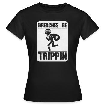 Verst��e sind Trippin Funny Thief R�uber Einbreche - Frauen T-Shirt - Schwarz - Vorne - AI Model Female 172 dark (172cm)