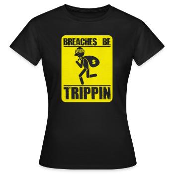 Verst��e sind Trippin Funny Thief R�uber Einbreche - Frauen T-Shirt - Schwarz - Vorne - AI Model Female 172 dark (172cm)