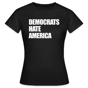 Demokraten hassen Amerika konservativer Republikan - Frauen T-Shirt - Schwarz - Vorne - AI Model Female 172 dark (172cm)