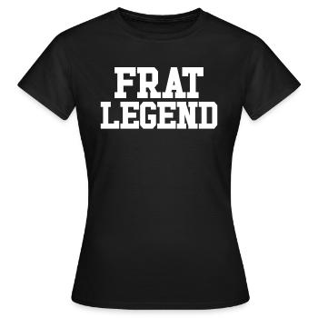 Frat Legend Drôle Fraternité Hommes Frat Le - T-shirt Femme - noir - Devant - AI Model Female 172 dark (172cm)