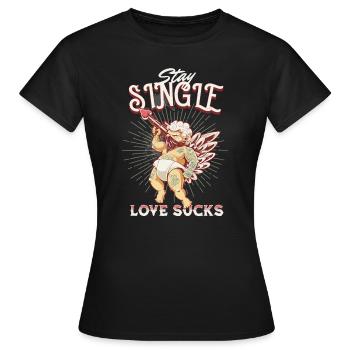 Bleib Single Love Sucks Valentines Anti Valentine - Frauen T-Shirt - Schwarz - Vorne - AI Model Female 172 dark (172cm)