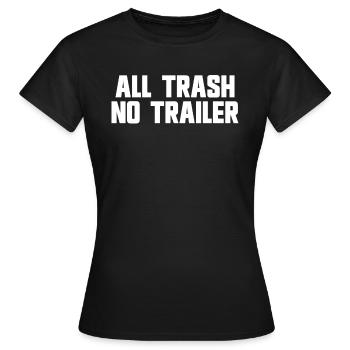 All Trash No Trailer Lustiger Redneck White Trash - Frauen T-Shirt - Schwarz - Vorne - AI Model Female 172 dark (172cm)