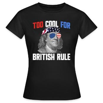 Zu cool für die britische Herrschaft Ben Franklin - Frauen T-Shirt - Schwarz - Vorne - AI Model Female 172 dark (172cm)