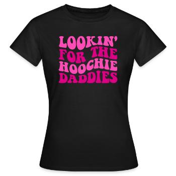 Auf der Suche nach dem Hoochie der Hoochie Daddies - Frauen T-Shirt - Schwarz - Vorne - AI Model Female 172 dark (172cm)