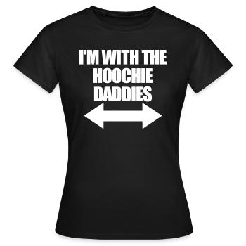 Ich bin mit dem Hoochie Daddy der Hoochie Daddies - Frauen T-Shirt - Schwarz - Vorne - AI Model Female 172 dark (172cm)