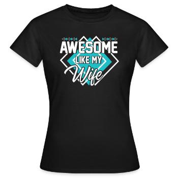Großartig wie meine Frau - Frauen T-Shirt - Schwarz - Vorne - AI Model Female 172 dark (172cm)