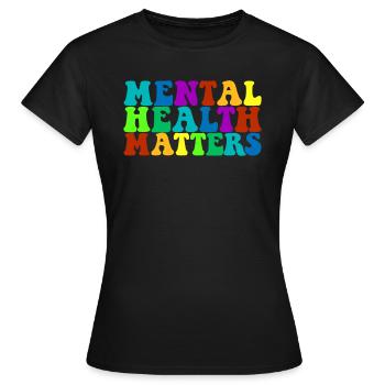 Bewusstsein für psychische Gesundheit Psychische G - Frauen T-Shirt - Schwarz - Vorne - AI Model Female 172 dark (172cm)