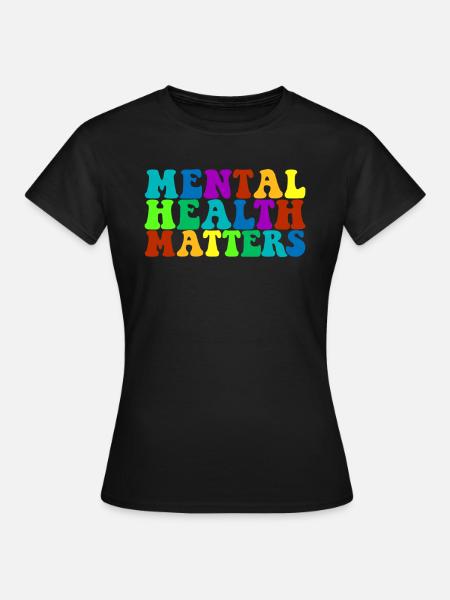 Bewusstsein für psychische Gesundheit Psychische G - Frauen T-Shirt - Schwarz