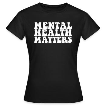 Bewusstsein für psychische Gesundheit Psychische G - Frauen T-Shirt - Schwarz - Vorne - AI Model Female 172 dark (172cm)