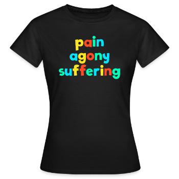 Schmerz Qual Leiden Kid Core Lustige Göre Gen Z - Frauen T-Shirt - Schwarz - Vorne - AI Model Female 172 dark (172cm)