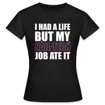 J’ai eu une vie mordue mon travail de technologie des ongles l’a mangé - T-shirt Femme - noir - Devant - AI Model Female 172 dark (172cm)