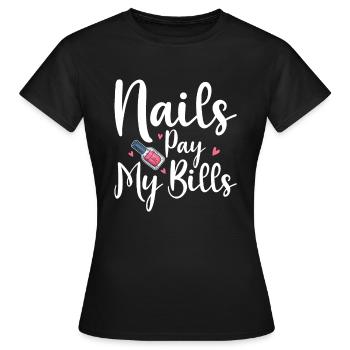 Nails Pay My Bills Shirt Geschenk - Frauen T-Shirt - Schwarz - Vorne - AI Model Female 172 dark (172cm)