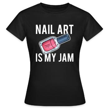 Nail Art Is My Jam Shirt Gift - Women's T-Shirt - black - Front - AI Model Female 172 dark (172cm)