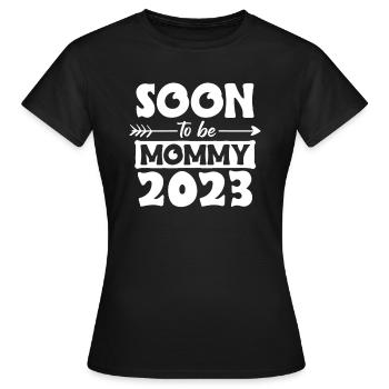 Soon To Be Mommy 2023 Shirt Geschenk - Frauen T-Shirt - Schwarz - Vorne - AI Model Female 172 dark (172cm)