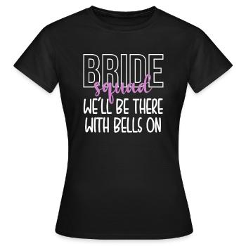 Bride Squad Well Be There With Bells On - T-shirt Femme - noir - Devant - AI Model Female 172 dark (172cm)