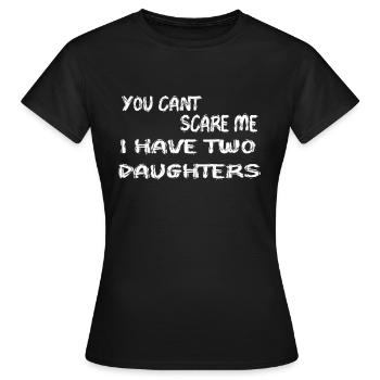 Tu ne peux pas me faire peur, j’ai deux filles - T-shirt Femme - noir - Devant - AI Model Female 172 dark (172cm)