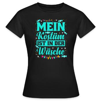 Mein Kostüm ist in der Wäsche Karneval Fasching - Frauen T-Shirt - Schwarz - Vorne - AI Model Female 172 dark (172cm)