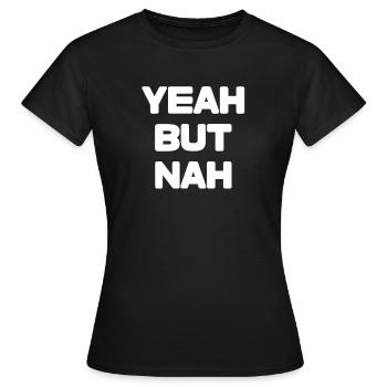 YEAH BUT NAH cadeau - T-shirt Femme - noir - Devant - AI Model Female 172 dark (172cm)