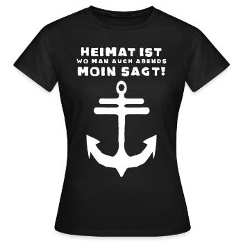 Heimat Ist Wo Man Auch Abends Moin Sagt - Frauen T-Shirt - Schwarz - Vorne - AI Model Female 172 dark (172cm)