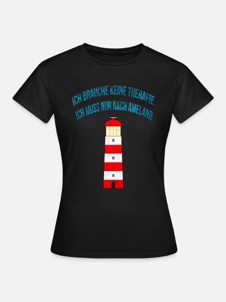 Therapie? - Ich muss nur nach Ameland. - Frauen T-Shirt - Schwarz