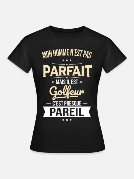 Mon homme n'est pas parfait mais il est golfeur - T-shirt Femme - noir