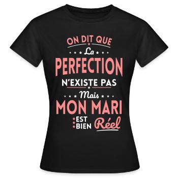 La Perfection n'existe pas Mais Mon Mari est Réel - T-shirt Femme - noir - Devant - AI Model Female 172 dark (172cm)