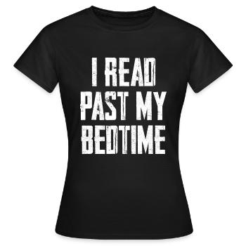 I Read Past My Bedtime - Frauen T-Shirt - Schwarz - Vorne - AI Model Female 172 dark (172cm)