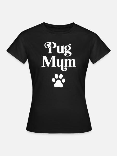 Pug Mum - Women's T-Shirt - black