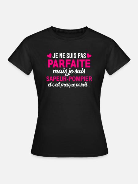 je suis sapeur-pompier et c'est presque pareil - T-shirt Femme - noir