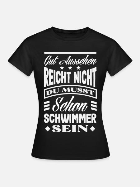 Schwimmsport Schwimmer Spruch Geschenk - Frauen T-Shirt - Schwarz