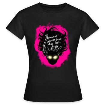 Heroines never have bad hair days - Frauen T-Shirt - Schwarz - Vorne - AI Model Female 172 dark (172cm)