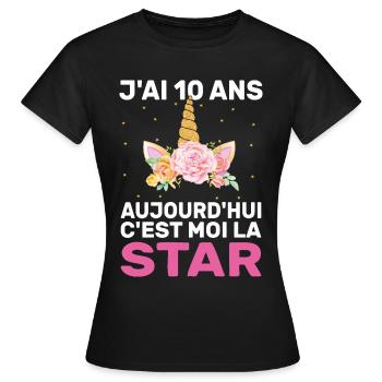 J'ai 10 Ans Aujourd'hui C'est Moi La Star Cadeau - T-shirt Femme - noir - Devant - AI Model Female 172 dark (172cm)