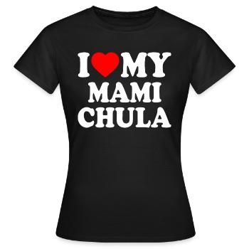 I love my mami chula - T-shirt Femme - noir - Devant - AI Model Female 172 dark (172cm)