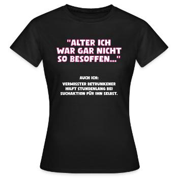 Alter ich war gar nicht so besoffen - Frauen T-Shirt - Schwarz - Vorne - AI Model Female 172 dark (172cm)