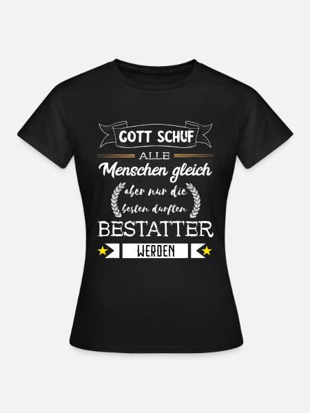 Lustige Bestatter Friedhof Bestattung Geschenke - Frauen T-Shirt - Schwarz