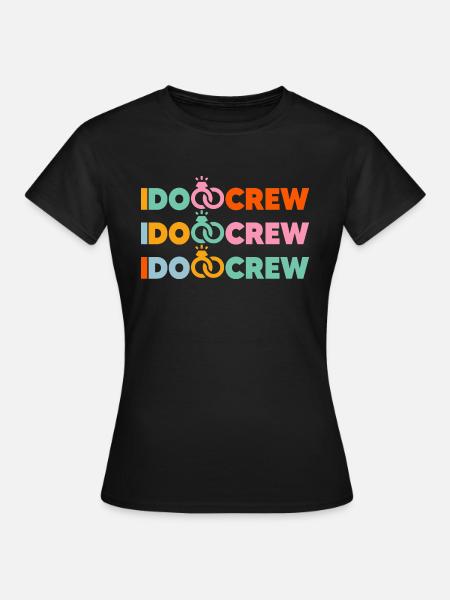I Do Crew Gift - Women's T-Shirt - black