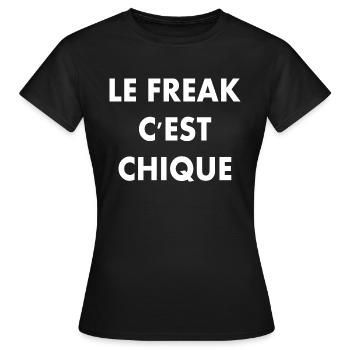 le freak c'est chique - T-shirt Femme - noir - Devant - AI Model Female 172 dark (172cm)