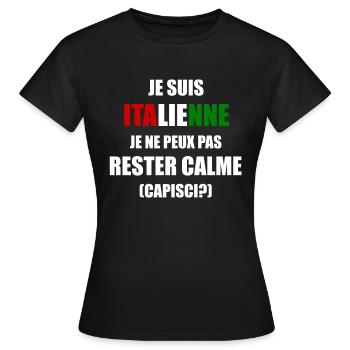 Je suis Italienne je ne peux pas rester calme - T-shirt Femme - noir - Devant - AI Model Female 172 dark (172cm)