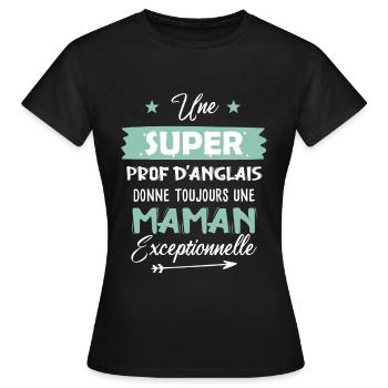 Prof d'anglais maman fête des mères humour - T-shirt Femme - noir - Devant - AI Model Female 172 dark (172cm)