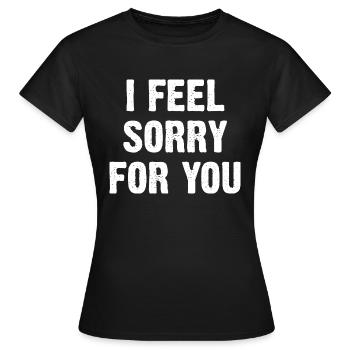 Je suis désolé pour toi - T-shirt Femme - noir - Devant - AI Model Female 172 dark (172cm)