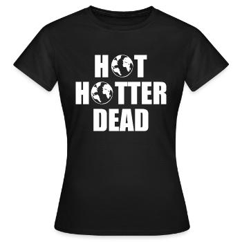 Hot hotter dead - Frauen T-Shirt - Schwarz - Vorne - AI Model Female 172 dark (172cm)