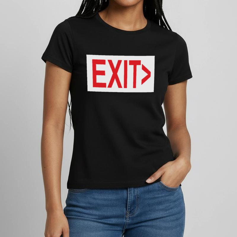 Exit / Exit / Emergency Exit Women's T-Shirt
