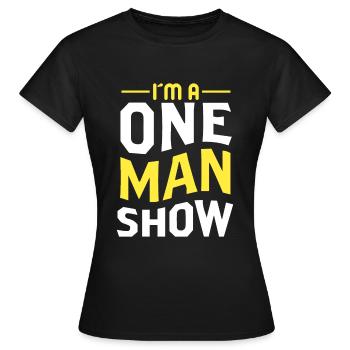 Ich Bin Eine Ein Mann Show - Frauen T-Shirt - Schwarz - Vorne - AI Model Female 172 dark (172cm)