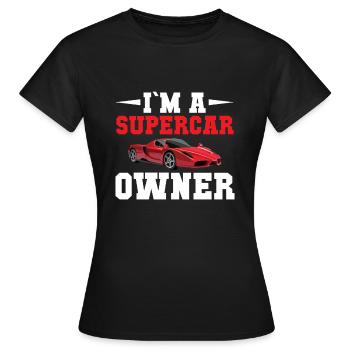 I am a supercar owner - car - Women's T-Shirt - black - Front - AI Model Female 172 dark (172cm)