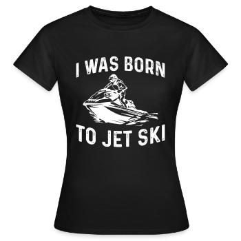 Je suis né pour être un jet ski - jet skieur - T-shirt Femme - noir - Devant - AI Model Female 172 dark (172cm)